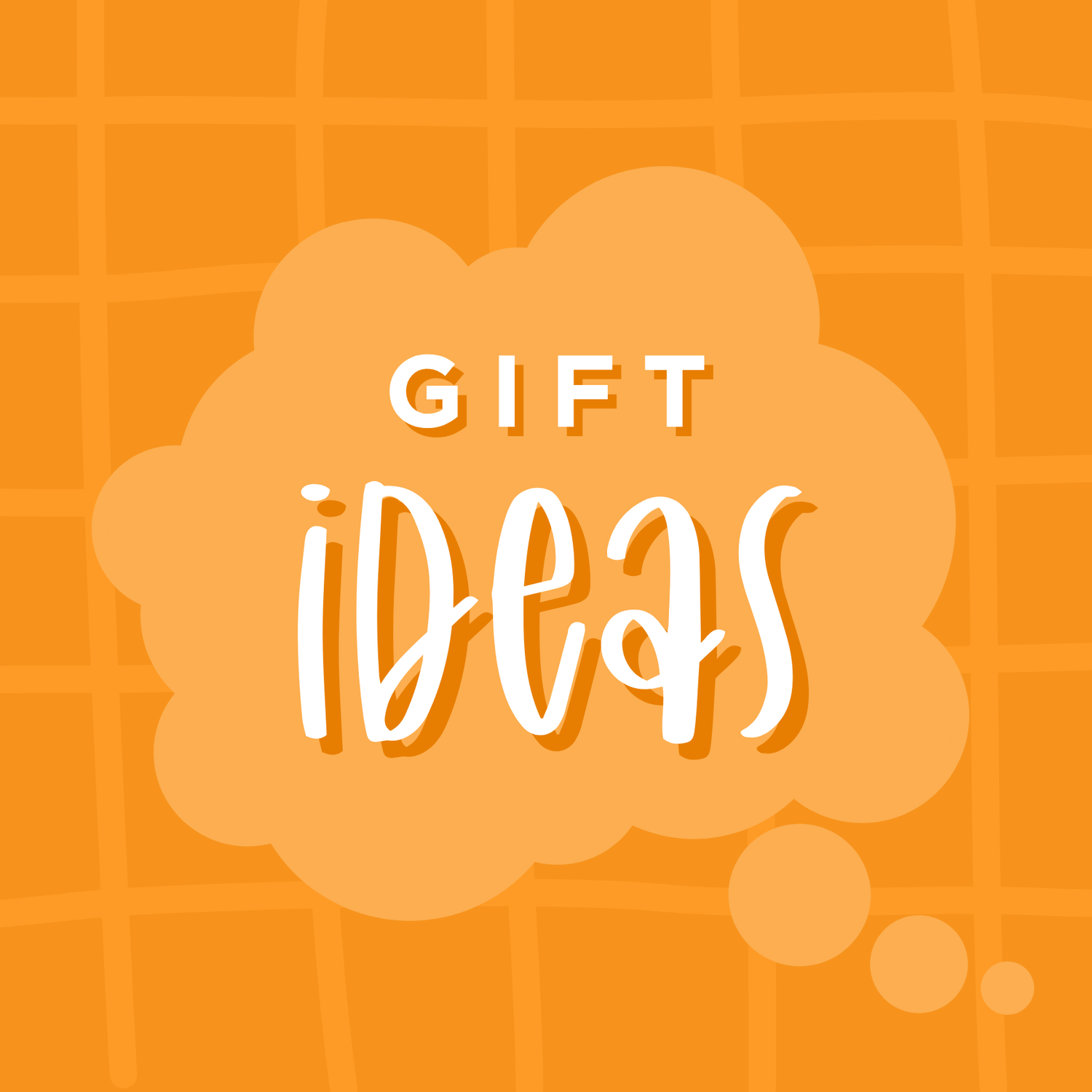 Gift Ideas